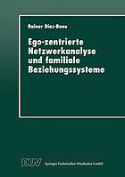 Ego-zentrierte Netzwerkanalyse und familiale Beziehungssysteme