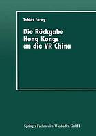 Die Rückgabe Hong Kongs an die VR China : wirtschaftspolitische Interessen beteiligter Länder