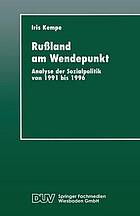 Russland am Wendepunkt : Analyse der Sozialpolitik von 1991 bis 1996