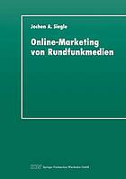 Online-Marketing von Rundfunkmedien Dimensionen und Perspektiven für Radio und TV im World Wide Web