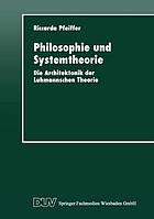 Philosophie und Systemtheorie : die Architektonik der Luhmannschen Theorie