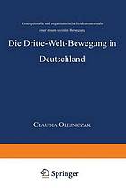 Die Dritte-Welt-Bewegung in Deutschland : konzeptionelle und organisatorische Strukturmerkmale einer neuen sozialen Bewegung