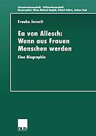 Ea von Allesch: Wenn aus Frauen Menschen werden eine Biographie