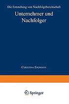 Unternehmer und Nachfolger die Entstehung von Nachfolgebereitschaft