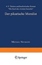 Der pikarische Moralist : A.V. Thelens antifaschistischer Roman "Die Insel des zweiten Gesichts"