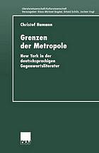 Grenzen der Metropole : New York in der deutschsprachigen Gegenwartsliteratur