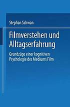 Filmverstehen und Alltagserfahrung : Grundzüge einer kognitiven Psychologie des Mediums Film