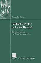 Politischer Protest und seine Dynamik : die Auswirkungen von Regierungsstrategien