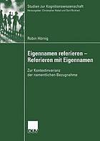 Eigennamen referieren, Referieren mit Eigennamen : zur Kontextinvarianz der namentlichen Bezugnahme