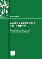 Kulturelle Befangenheit und Anpassung deutsche Auslandsentsandte in arabisch-islamischen Ländern