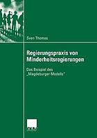 Regierungspraxis von Minderheitsregierungen das Beispiel des "Magdeburger Modells"