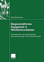 Bürgerschaftliches Engagement in Wohlfahrtsverbänden : Professionelle und organisationale Herausforderungen in der Sozialen Arbeit