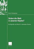 Strömt die Welt in unseren Köpfen? : Kontiguität und Abruf in mentalen Karten