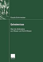 Geheimnisse Über die Ambivalenz von Wissen und Nicht-Wissen