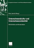 Unternehmenskultur und Unternehmensidentität Wirklichkeit und Konstruktion