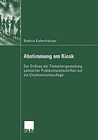 Abstimmung am Kiosk : der Einfluss der Titelseitengestaltung politischer Publikumszeitschriften auf die Einzelverkaufsauflage