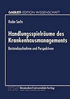 Handlungsspielräume des Krankenhausmanagements Bestandsaufnahme und Perspektiven