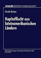 Kapitalflucht aus lateinamerikanischen Ländern : theoretische und empirische Analysen vor dem Hintergrund der Transferproblematik