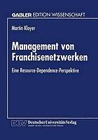 Management von Franchisenetzwerken eine Resource-Dependence-Perspektive