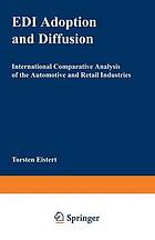 EDI adoption and diffusion : international comparative analysis of the automotive and retail industries