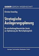 Strategische Auslagerungsplanung : ein entscheidungstheoretischer Ansatz zur Optimierung der Wertschöpfungstiefe