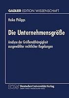 Die Unternehmensgröße Analyse der Größenabhängigkeit ausgewählter rechtlicher Regelungen