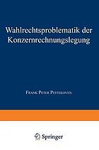 Wahlrechtsproblematik der Konzernrechnungslegung