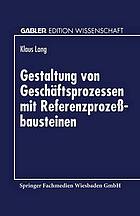 Gestaltung von Geschäftsprozessen mit Referenzprozessbausteinen