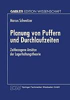 Planung von Puffern und Durchlaufzeiten zeitbezogene Ansätze der Lagerhaltungstheorie