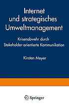 Internet und strategisches Umweltmanagement : Krisenabwehr durch Stakeholder-orientierte Kommunikation