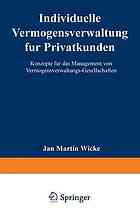 Individuelle Vermögensverwaltung für Privatkunden Konzepte für das Management von Vermögensverwaltungs-Gesellschaften