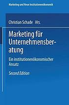 Marketing für Unternehmensberatung : ein institutionenökonomischer Ansatz