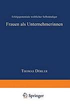 Frauen als Unternehmerinnen : Erfolgspotentiale weiblicher Selbstñdiger