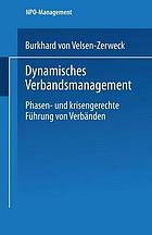 Dynamisches Verbandsmanagement phasen- und krisengerechte Führung von Verbänden