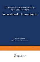 Internationales Umweltrecht : ein Vergleich zwischen Deutschland, Polen und Tschechien