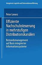 Effiziente Nachschubsteuerung in mehrstufigen Distributionskanälen Bestandsmanagement auf Basis integrierter Informationssysteme