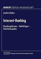 Internet-Banking : Gestaltungsformen - Rechtsfragen - Sicherheitsaspekte