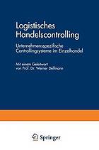 Logistisches Handelscontrolling unternehmensspezifische Controllingsysteme im Einzelhandel