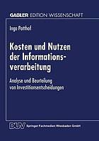 Kosten und Nutzen der Informationsverarbeitung : Analyse und Beurteilung von Investitionsentscheidungen