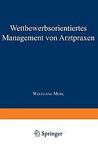 Wettbewerbsorientiertes Management von Arztpraxen