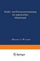 Markt- und Prozeßorientierung in mittelständischen Industriegüterunternehmen