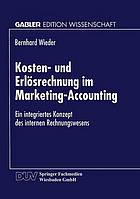 Kosten- und Erlösrechnung im Marketing accounting ein integriertes Konzept des internen Rechnungswesens