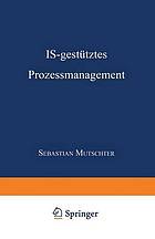 IS-gestütztes Prozessmanagement