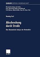 Abschreckung durch Strafe : eine ökonomische Analyse der Kriminalität