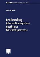 Benchmarking informationssystemgestützter Geschäftsprozesse