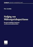 Hedging von Währungsrisikopositionen : einzelwirtschaftliche Funktionen von Devisenterminkontrakten