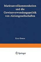 Marktunvollkommenheiten und die Gewinnverwendungspolitik von Aktiengesellschaften