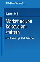 Marketing von Reiseveranstaltern : die Stimmung als Erfolgsfaktor