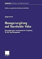 Managervergütung und Shareholder-Value Konzeption einer wertorientierten Vergütung für das Top-Management