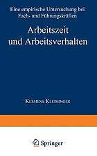 Arbeitszeit und Arbeitsverhalten eine empirische Untersuchung bei Fach- und Führungskräften